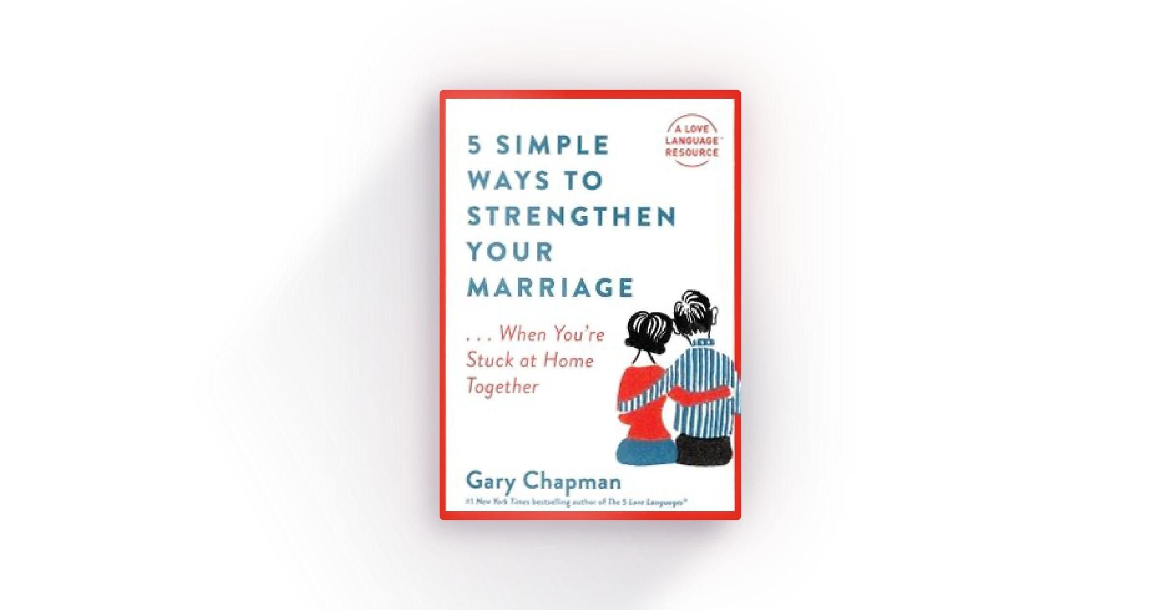 5 Simple Ways to Strengthen Your Marriage . . . When You're Stuck at Home Together