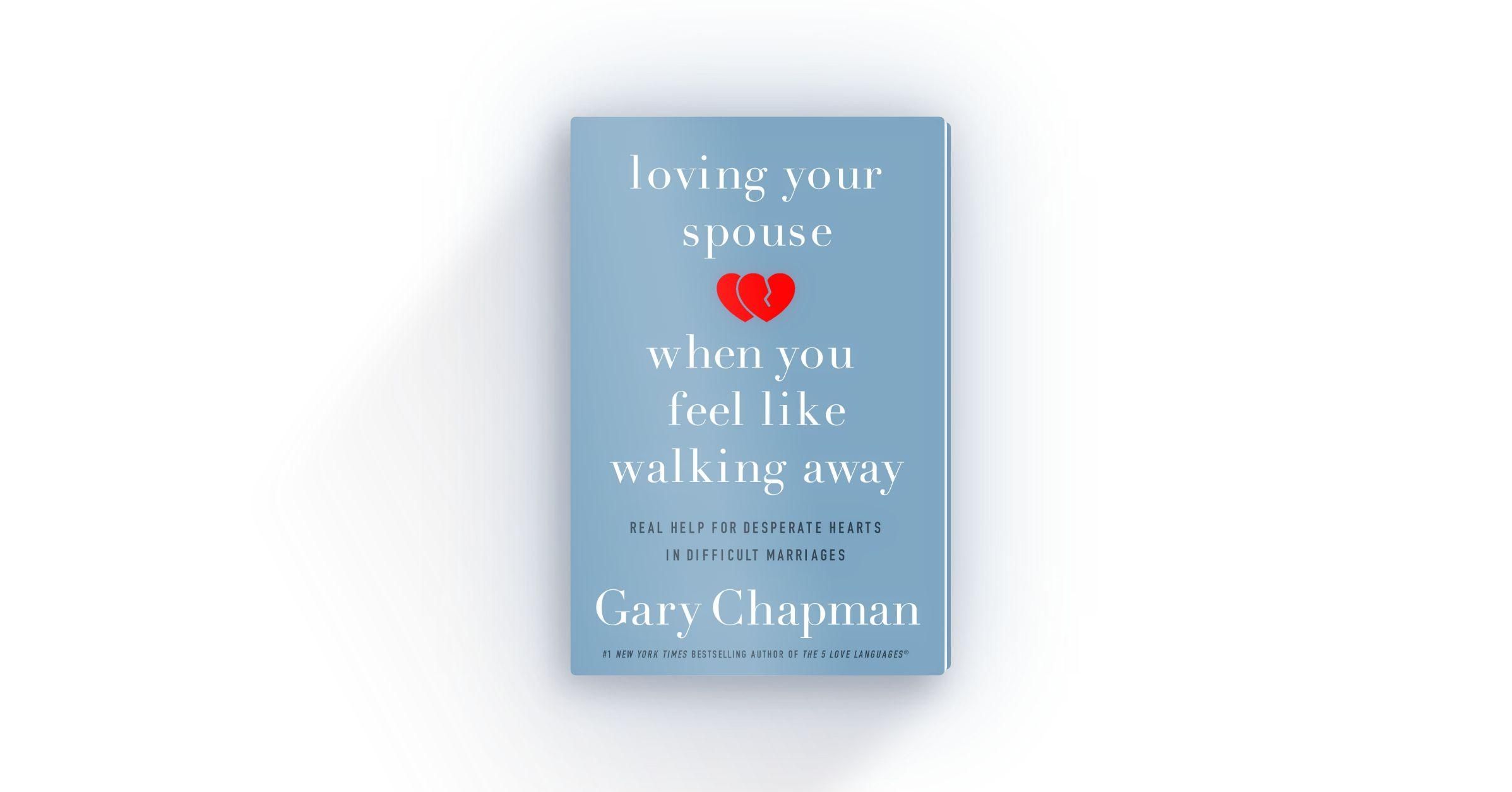 Loving Your Spouse When You Feel Like Walking Away